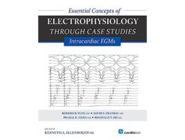 Livro Essential Concepts of Electrophysiology through Case Studies Intracardiac EGMs de Kenneth A Ellenbogen (Inglês)