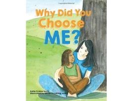 Livro Why Did You Choose Me? de Katie Cruice Smith (Inglês - Capa Dura)