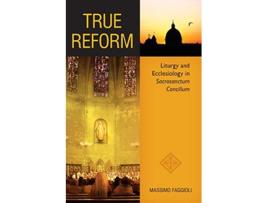Livro True Reform Liturgy and Ecclesiology in Sacrosanctum Concilium Pueblo Books de Massimo Faggioli (Inglês)