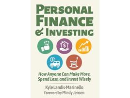 Livro Personal Finance and Investing How Anyone Can Make More Spend Less and Invest Wisely de Kyle LandisMarinello (Inglês)