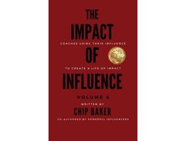 Livro The Impact of Influence Volume 4 de Chip Baker (Inglês)