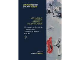 Livro Anthology of Art Songs by Latin American Iberian Women Composers V2 Latin American Spanish Vocal Music Collection de Patricia Caicedo (Inglês)