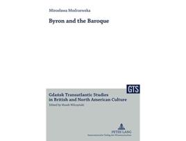 Livro Byron and the Baroque Gdansk Transatlantic Studies in British and North American Culture de Miroslawa Modrzewska (Inglês - Capa Dura)