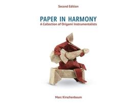 Livro Paper in Harmony A Collection of Origami Instrumentalists de Marc Kirschenbaum (Inglês)