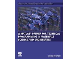 Livro MATLAB R Primer for Technical Programming for Materials Science and Engineering de Leonid Burstein (Inglês)