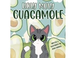 Livro Holy Moly Guacamole de Jenni Danielle (Inglês)