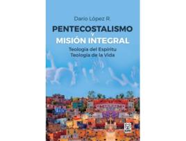Livro Pentecostalismo Y Misión Integral de Darío López (Espanhol)