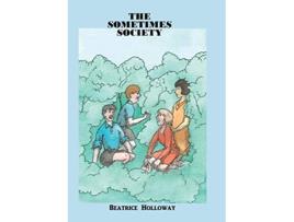 Livro The Sometimes Society de Beatrice Holloway (Inglês)