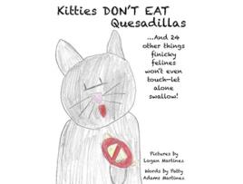 Livro Kitties Dont Eat Quesadillas An AtoZ Picture Book for Picky Eaters de Patty Adams Martinez (Inglês)