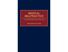 Livro Medical Malpractice A Comprehensive Analysis de Vasanthaku N Bhat (Inglês)