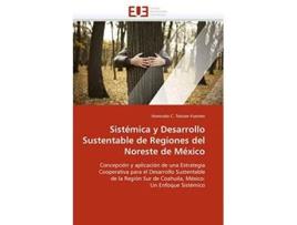 Livro Sistémica y Desarrollo Sustentable de Regiones del Noreste de México OmnUnivEurop French Edition de Honorato C Teissier-Fuentes (Francês)