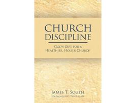 Livro Church Discipline Gods Gift for a Healthier Holier Church de James T South (Inglês)