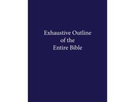 Livro Exhaustive Outline of the Entire Bible de Christopher A Anacker (Inglês)