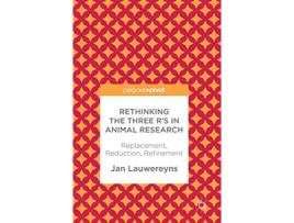 Livro Rethinking the Three Rs in Animal Research Replacement Reduction Refinement de Jan Lauwereyns (Inglês - Capa Dura)