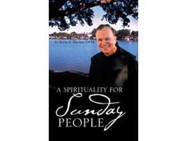 Livro A Spirituality for Sunday People de OFM Fr Kevin E Mackin (Inglês)