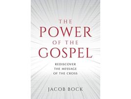 Livro The Power of the Gospel Rediscover the message of the cross de JACOB F BOCK (Inglês)