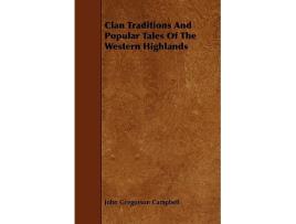 Livro Clan Traditions and Popular Tales of the Western Highlands de John Gregorson Campbell (Inglês)