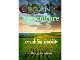 Livro Organic Agriculture Towards Sustainability de Pilipavicius V (Inglês - Capa Dura)