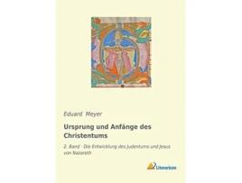Livro Ursprung und Anfänge des Christentums 2 Band Die Entwicklung des Judentums und Jesus von Nazareth German Edition de Eduard Meyer (Alemão)