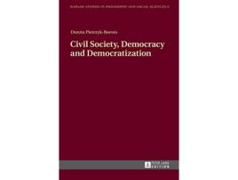 Livro Civil Society Democracy and Democratization Warsaw Studies in Philosophy and Social Sciences de Dorota Pietrzyk-Reeves (Inglês - Capa Dura)
