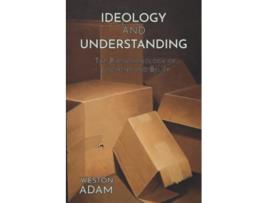 Livro Ideology and Understanding The Phenomenology of Judgment and Belief de Weston Adam (Inglês)