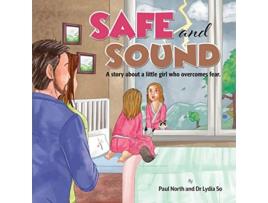 Livro Safe and Sound A story about a little girl who overcomes fear de Paul North Lydia So (Inglês)