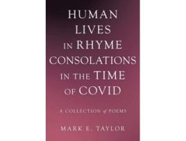 Livro Human Lives in Rhyme Consolations in the Time of Covid A Collection of Poems de Mark E Taylor (Inglês)