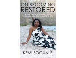 Livro On Becoming Restored de Kemi Sogunle (Inglês)