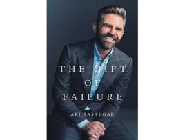 Livro The Gift of Failure Turn My Missteps Into Your Epic Success de Ari Rastegar (Inglês)