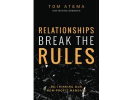 Livro Relationships Break the Rules ReThinking our NonProfit Mandate de Tom Atema Miriam Drennan (Inglês)