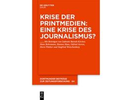 Livro Krise der Printmedien Eine Krise des Journalismus Dortmunder Beiträge Zur Zeitungsforschung German Edition de de Gruyter Saur (Alemão - Capa Dura)