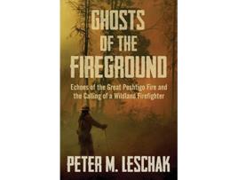 Livro Ghosts of the Fireground de Peter M Leschak (Inglês)