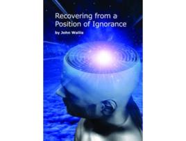 Livro Recovering from a Position of Ignorance de John Wallis (Inglês)
