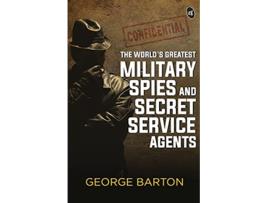 Livro Worlds Greatest Military Spies and Secret Service Agents de George Barton Aaron (Inglês)