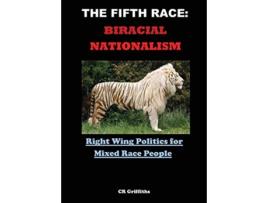 Livro THE FIFTH RACE BIRACIAL NATIONALISM de Cr Griffiths (Inglês)