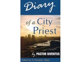 Livro Diary of a City Priest by Pastor Iuventus de Dominic Allain (Inglês)