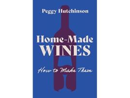 Livro HomeMade Wines How to Make Them de Peggy Hutchinson (Inglês)