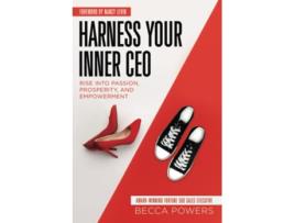 Livro Harness Your Inner CEO Rise Into Passion Prosperity and Empowerment de Becca Powers (Inglês)