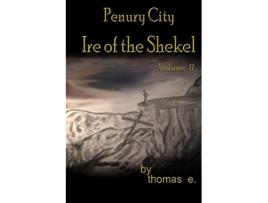 Livro Penury City Ire of the Shekel de Thomas E (Inglês)