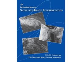 Livro An Introduction to Satellite Image Interpretation de Eric D Conway (Inglês)