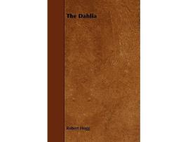 Livro The Dahlia de Robert Hogg (Inglês)