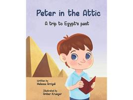 Livro Peter in the Attic A trip to Egypts past de Melessa Arrigali (Inglês)