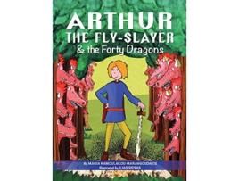 Livro Arthur the FlySlayer the Forty Dragons de Maria Kamoulakou-Marangoudakis (Inglês - Capa Dura)