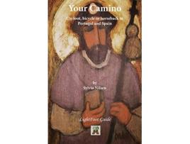Livro Your Camino A Lightfoot Guide to Practical Preparation for a Pilgrimage de Sylvia Nilsen Paul Chinn (Inglês)