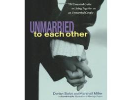 Livro Unmarried to Each Other de Dorian Solot e Marshall Miller (Inglês)