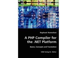 Livro A PHP Compiler for the NET Platform de Raphael Romeikat (Inglês)