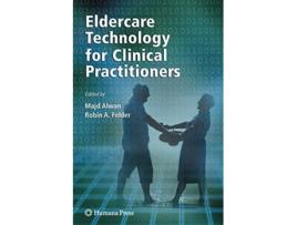 Livro Eldercare Technology for Clinical Practitioners de Majd Alwan (Inglês)