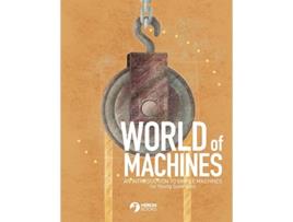 Livro World of Machines An Introduction to Simple Machines for Young Scientists de Heron Books (Inglês)