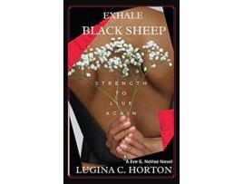 Livro Exhale Black Sheep Strength To Live Again Eve G Novae Novel de Lugina C Horton (Inglês)