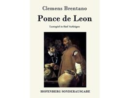Livro Ponce de Leon Lustspiel in fünf Aufzügen German Edition de Clemens Brentano (Alemão)